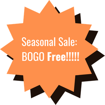Seasonal Sale: BOGO Free